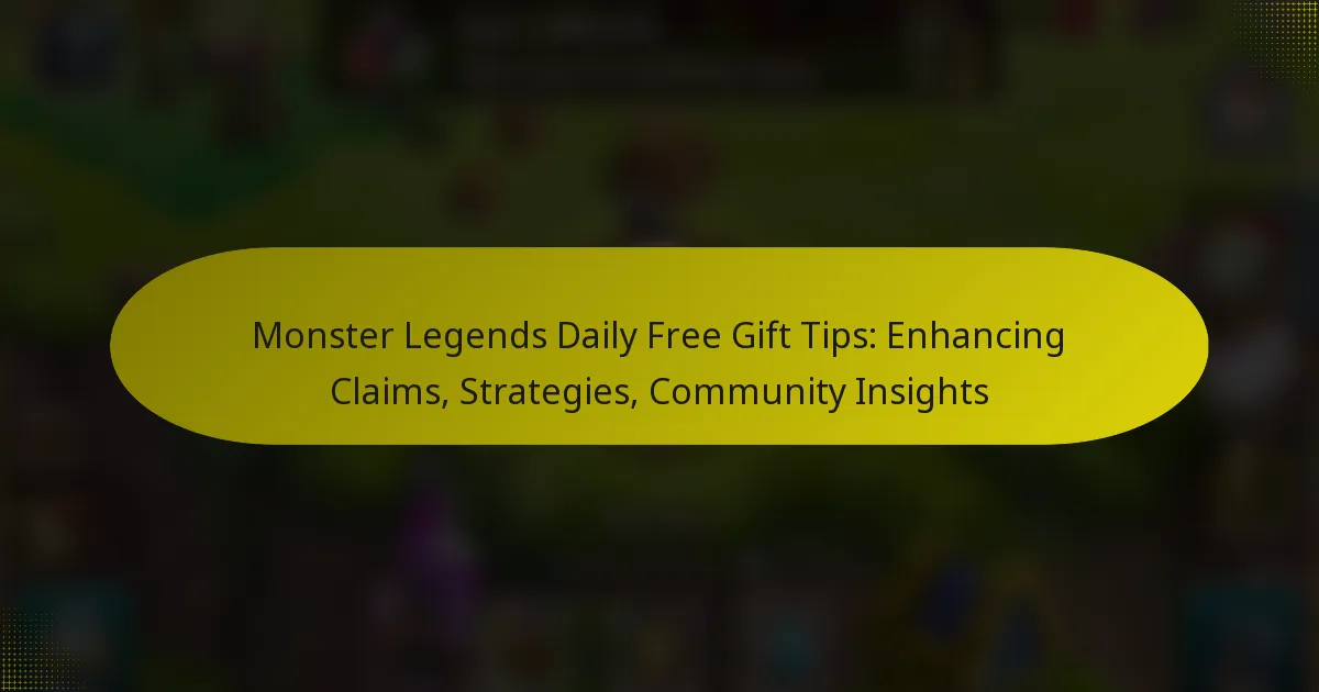 Monster Legends Daily Free Gift Tips: Enhancing Claims, Strategies, Community Insights