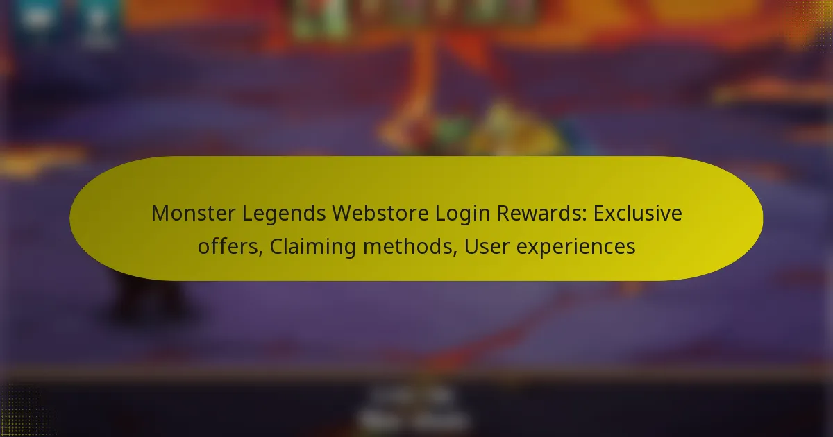Monster Legends Webstore Login Rewards: Exclusive offers, Claiming methods, User experiences