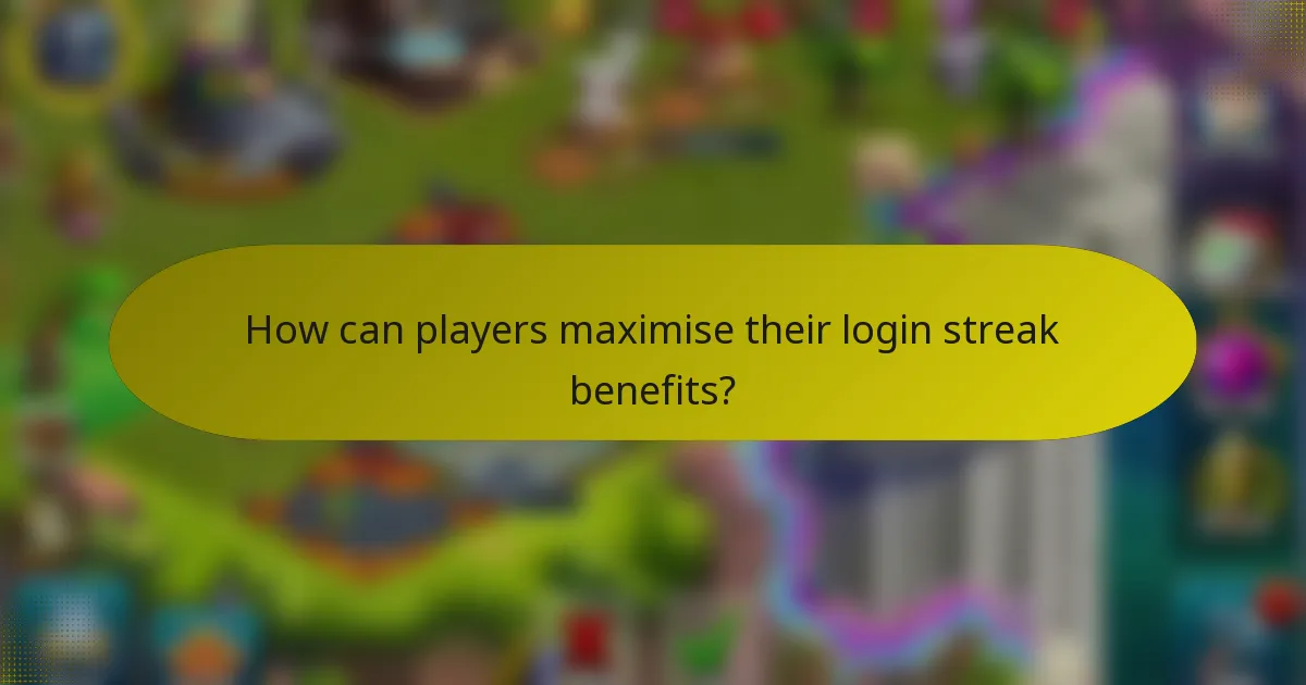 How can players maximise their login streak benefits?