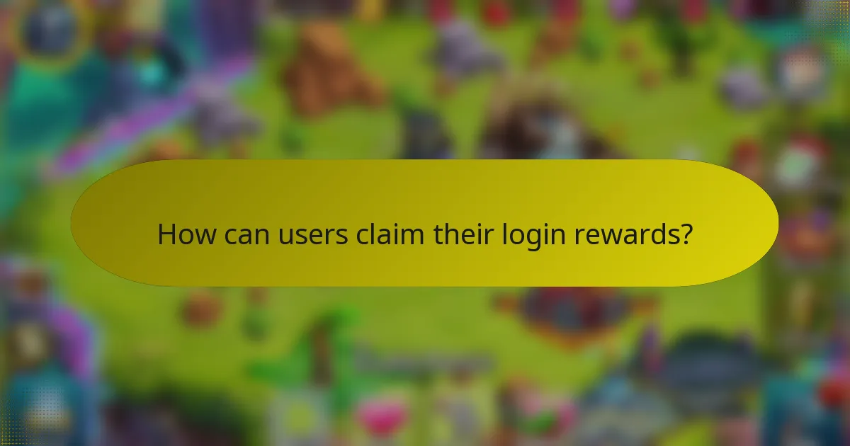 How can users claim their login rewards?