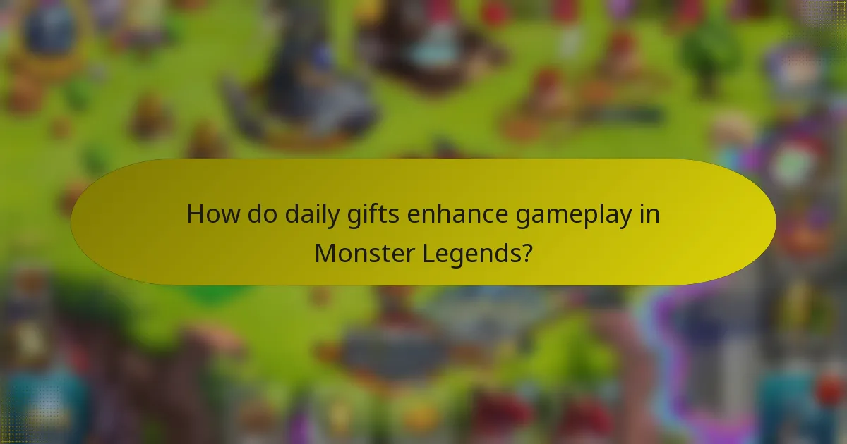 How do daily gifts enhance gameplay in Monster Legends?