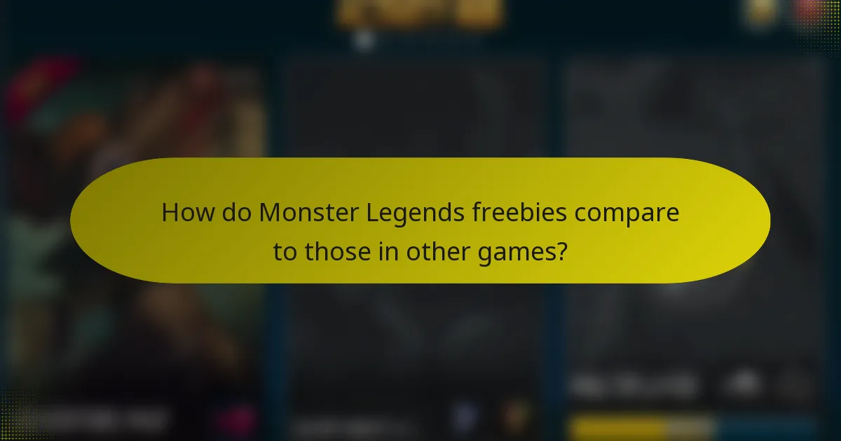 How do Monster Legends freebies compare to those in other games?