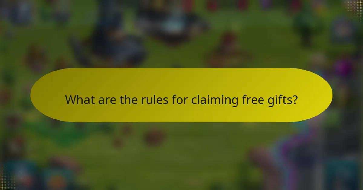 What are the rules for claiming free gifts?