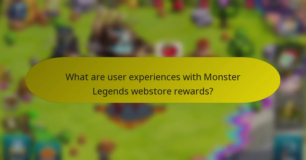 What are user experiences with Monster Legends webstore rewards?