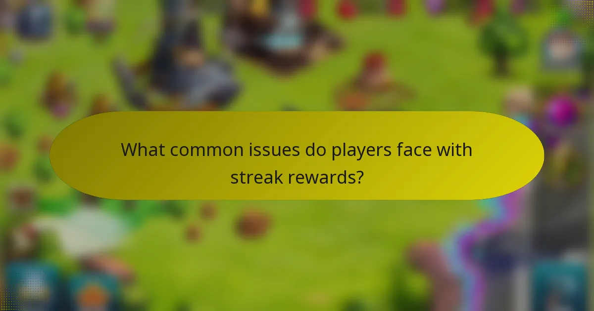 What common issues do players face with streak rewards?