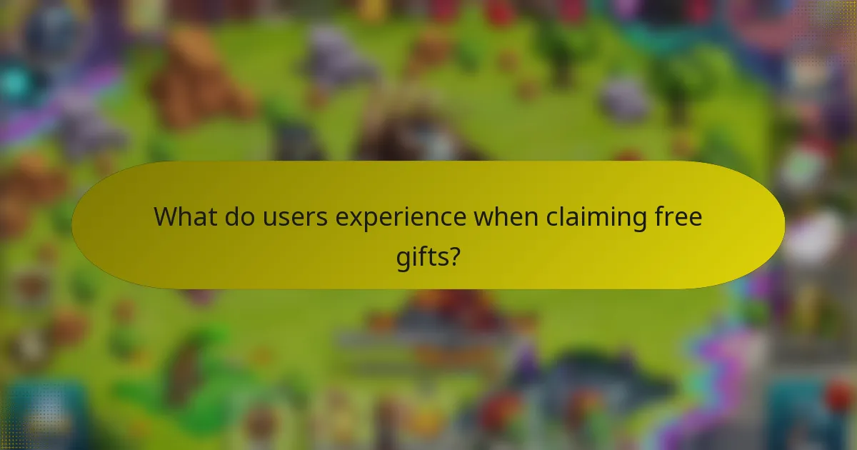 What do users experience when claiming free gifts?