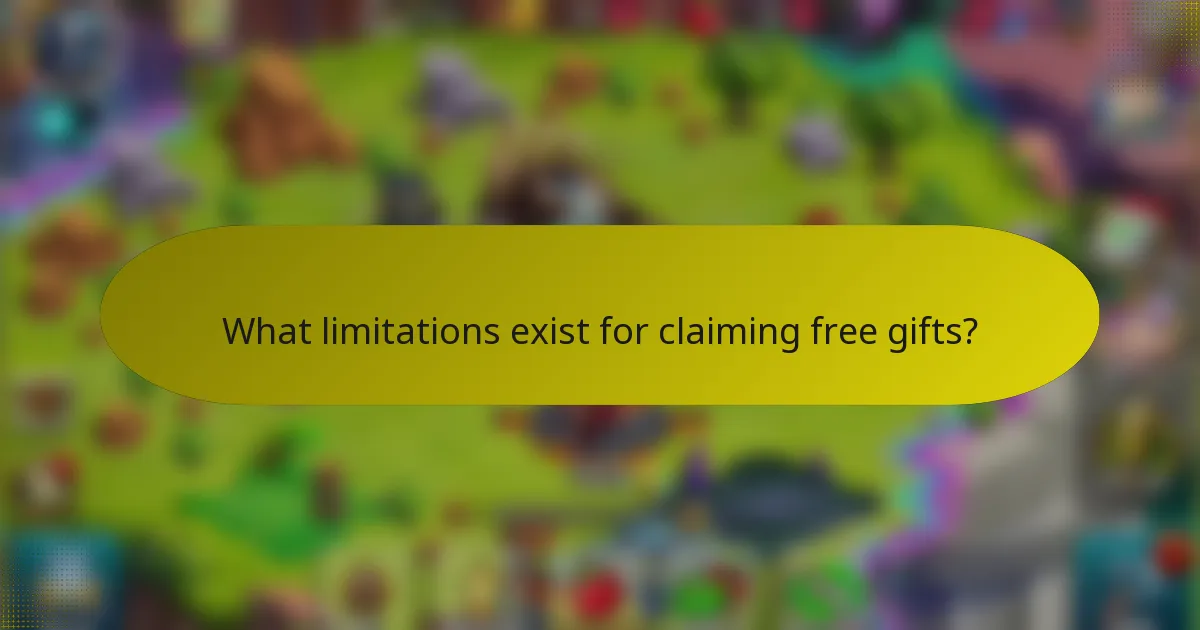 What limitations exist for claiming free gifts?