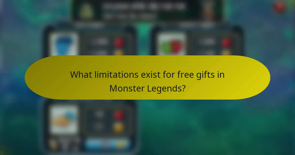 What limitations exist for free gifts in Monster Legends?