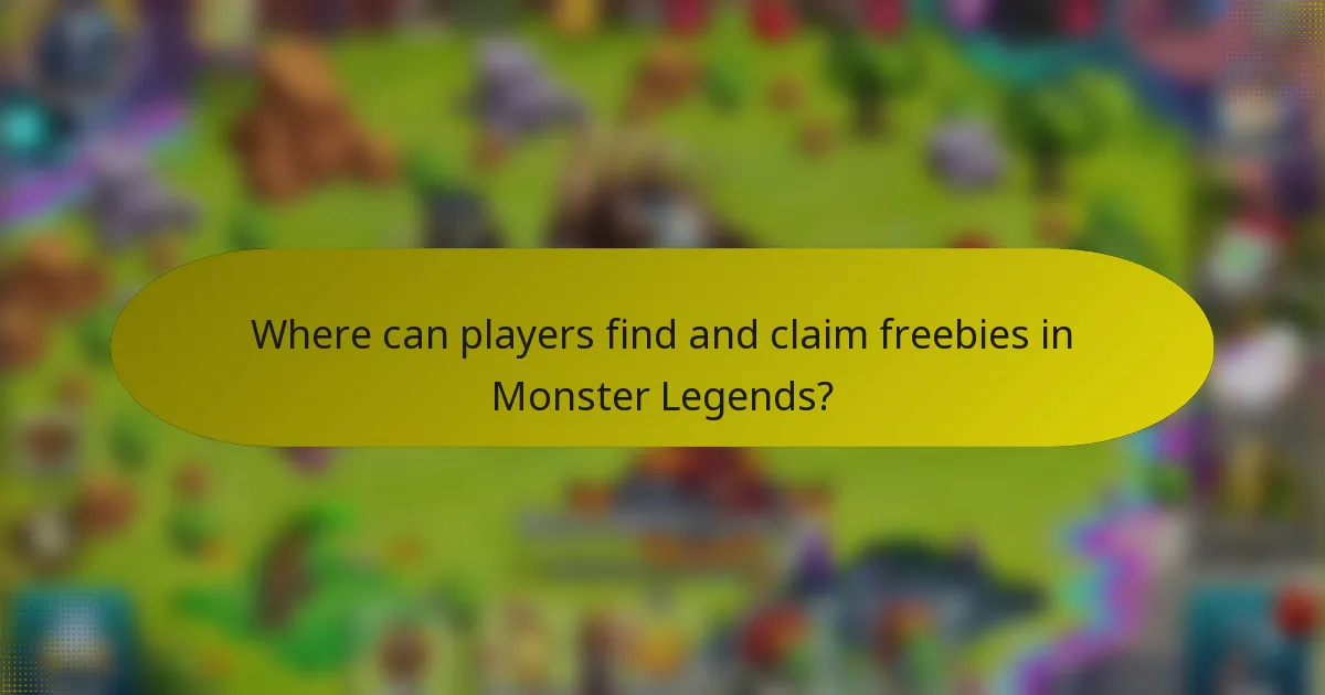 Where can players find and claim freebies in Monster Legends?