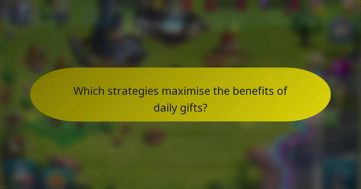 Which strategies maximise the benefits of daily gifts?